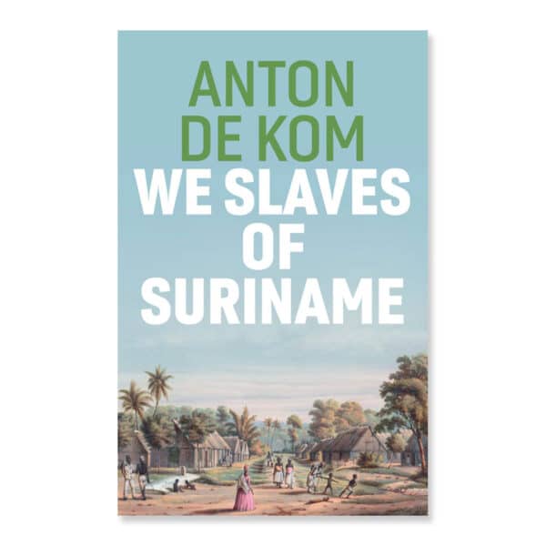 We Slaves of Suriname
