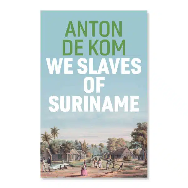 We Slaves of Suriname