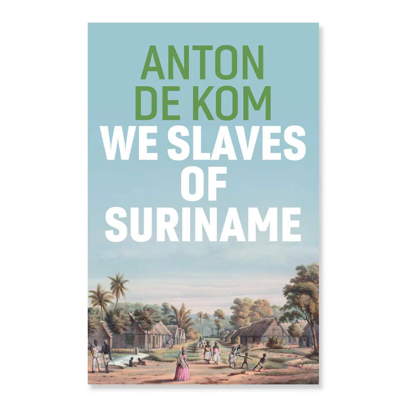 We Slaves of Suriname